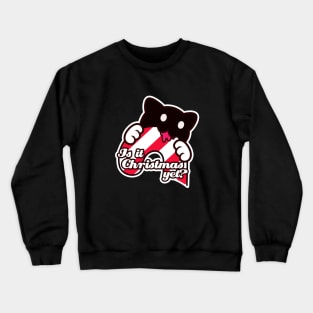 Is it Christmas Yet? Crewneck Sweatshirt